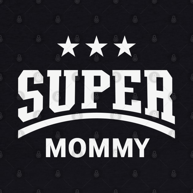 Super Mommy (White) by MrFaulbaum